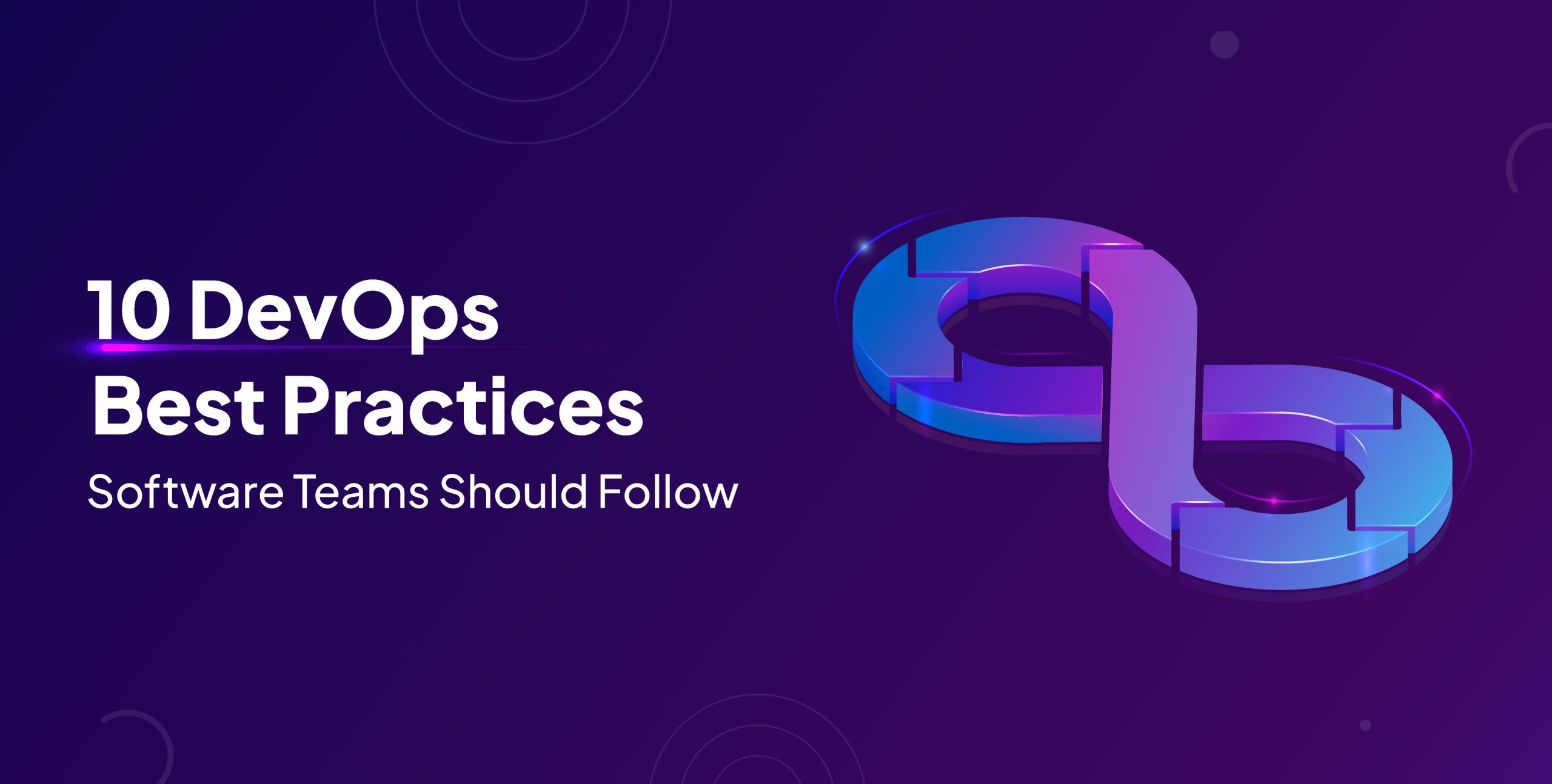 10 DevOps Best Practices Software Teams Should Follow