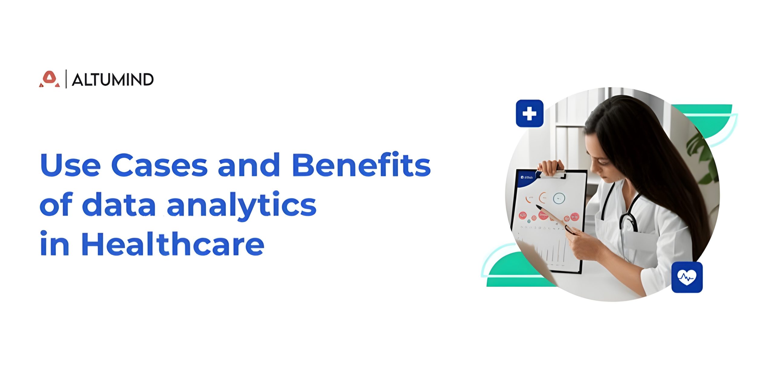 Use Cases and Benefits of Data Analytics in Healthcare